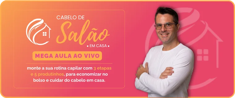 Mega Aula Cabelo de Salão em Casa — monte sua rotina capilar com 3 etapas e 5 produtinhos